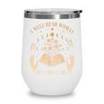 A Well Read Woman Is A Dangerous Creature Reading Book Lover Wine Tumbler