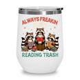 Reading Book Lover Racoon Always Freakin Busy Reading Trash Wine Tumbler