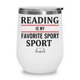 Reading Is My Favorite Sport Book Lover Saying Quote Wine Tumbler Reading Is My Favorite Sport Book Lover Saying Quote Wine Tumbler