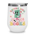 Return Your Books End School Year School Librarian Teacher Wine Tumbler