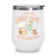 I Run ON HOT Tea & Books Reader Reading Meme Wine Tumbler