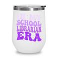 In My School Librarian Era Groovy Back To School Book Lover Wine Tumbler