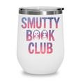 Smut Reader Book Lover Bookworms Wine Tumbler