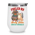 Smut Reader Cat Lover Fueled By Smutty Books & Cat Snuggles For Men Women Wine Tumbler Smut Reader Cat Lover Fueled By Smutty Books & Cat Snuggles For Men Women Wine Tumbler