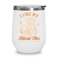 Smut Reader Spicy Book Dark Romance I Like My Fictional Men Wine Tumbler
