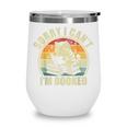 Sorry I Can't I'm Booked Reading For Cat Lover For Men Women Wine Tumbler Sorry I Can't I'm Booked Reading For Cat Lover For Men Women Wine Tumbler
