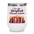 This Is My Storybook Character Costume Wine Tumbler This Is My Storybook Character Costume Wine Tumbler