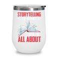 Storytelling Is What Life Is All About Book Wine Tumbler