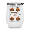 Thankful For Books Turkey Reading Book Lovers Fall Teacher Wine Tumbler Thankful For Books Turkey Reading Book Lovers Fall Teacher Wine Tumbler