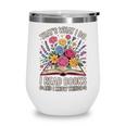 That’s What I Do I Read Books And I Know Things Floral Book Wine Tumbler