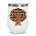 History Month Afro Women Girls Book Lover Librarian Wine Tumbler History Month Afro Women Girls Book Lover Librarian Wine Tumbler