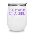 Never Underestimate Girl With A Book Women Inspiration Quote Wine Tumbler