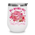 Valentine All Booked Book Coffee Coquette Bow Girl Women Wine Tumbler Valentine All Booked Book Coffee Coquette Bow Girl Women Wine Tumbler