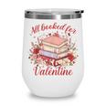 Vintage All Booked For Valentines Book Lovers Teacher Kids Wine Tumbler Vintage All Booked For Valentines Book Lovers Teacher Kids Wine Tumbler