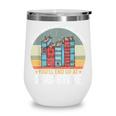 If You Walk A Mile In My Shoes You'Ll End Bookstore Reading Wine Tumbler If You Walk A Mile In My Shoes You'Ll End Bookstore Reading Wine Tumbler