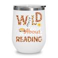 Wild About Reading Teacher Reading Books Back To School Wine Tumbler