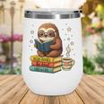 Book Lover Sloth Reading Bookish Library Read Books Be Kind Wine Tumbler Book Lover Sloth Reading Bookish Library Read Books Be Kind Wine Tumbler