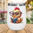 Chicken Reading a Book Farm Animal Chick Wine Tumbler