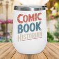 Comic Book Historian Vintage Comic Book Collector Wine Tumbler Comic Book Historian Vintage Comic Book Collector Wine Tumbler