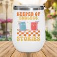 Cute Librarian Library Book Lover Keeper Of Endless Stories Wine Tumbler