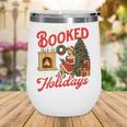 I'm Booked For The Holidays Christmas Reading Bookworm Xmas Wine Tumbler