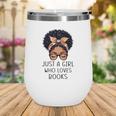 Just a Girl Who Loves Books Messy Bun Black Women Reading Wine Tumbler