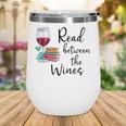 Read Between The Wines Im Just a Girl Who Loves Books & Wine Wine Tumbler