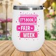 Reading Books Its Book Fair Week Wine Tumbler