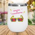 Reading Is Fundamental Shirt Drag Queen Book Lovers Wine Tumbler