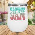 Reading Is My Jam Book Lover Bookworm Teacher Library Reader Wine Tumbler