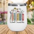 School Counselor Wildflower Book School Counseling Life Wine Tumbler