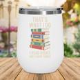 That's What i Do i Read Books And i Know Things Cute Graphic Wine Tumbler