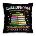 Abibliophobia Bibliophilia Abibliophobia Book Lovers Pillowcase Abibliophobia Bibliophilia Abibliophobia Book Lovers Pillowcase