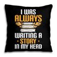 Always Writing A Story In My Head Book Writer Author Pillowcase