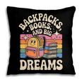 Backpacks Books And Big Dreams Cute Back To School Pillowcase