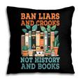 Ban Liars And Crooks Not History And Books Bookworm Library Pillowcase
