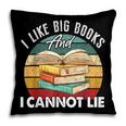 I Like Big Books Librarian Reading Teacher Book Lover Pillowcase