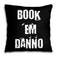 Book 'Em Danno Pillowcase