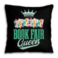 Book Fair Queen Literature School Book Fair Event Pillowcase