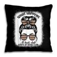 Book Lover What Happens At Book Club Stays Messy Bun Girls Pillowcase