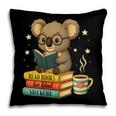 Book Lover Koala Reading Bookish Library Read Books Be Kind Pillowcase