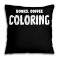 Books Coffee Coloring Pillowcase