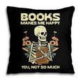 Books Make Me Happy Skeleton Read Reading Librarian Book Pillowcase