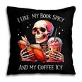 I Like My Books Spicy And My Coffee Icy Skeleton Pillowcase