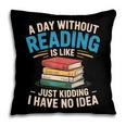 Bookworm A Day Without Reading Is Like Cute Reading Books Pillowcase