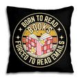 Born To Read Books Forced To Read Emails Book Lovers Pillowcase