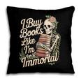 I Buy Books Like I'm Immortal Reader Meme Graphic Pillowcase