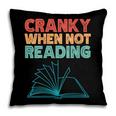 Cranky When Not Reading Retro Vintage Book Lover Pillowcase