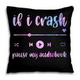 If I Crash Pause My Audiobook Listener Bookish Book Lover Pillowcase