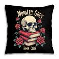 Dark Romance Romantasy Smutty Book Lover Morally Grey Merch Pillowcase
